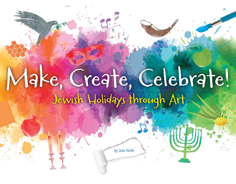 Make, Create, Celebrate! Jewish Holidays Through Art