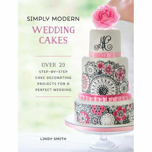 Simply Modern Wedding Cakes Cook Book