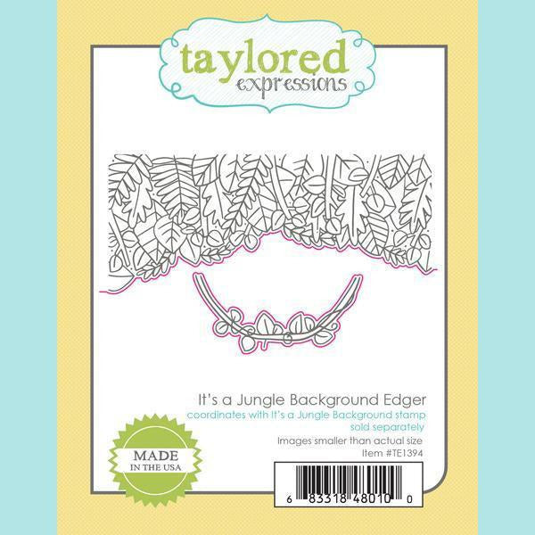 Taylored Expressions - Its a Jungle Background Stamps and Edger Dies