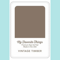My Favorite Things - Premium Dye Ink Pad and Re-inkers VINTAGE TIMBER 