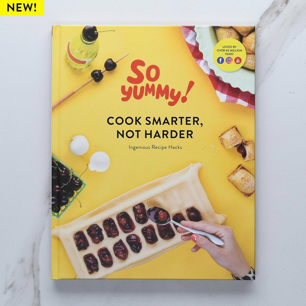 So Yummy - Cook Smarter, Not Harder Cookbook