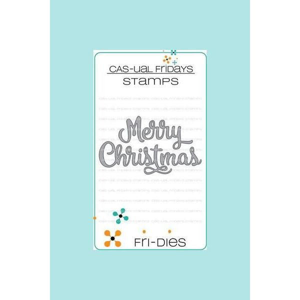 CAS-ual Fridays Stamps - Merry Christmas Fri-Dies Set