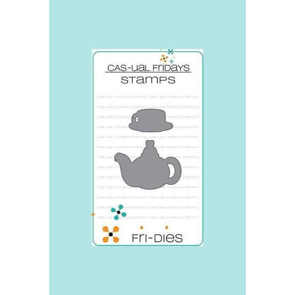 CAS-ual Fridays Stamps -  Teapot Fri-Dies